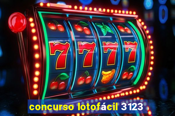 concurso lotofácil 3123