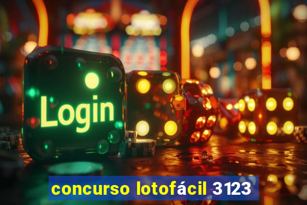 concurso lotofácil 3123