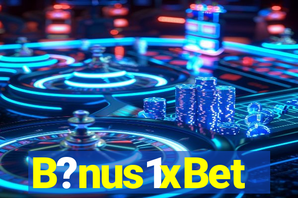 B?nus1xBet