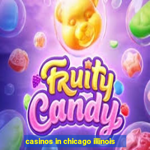 casinos in chicago illinois