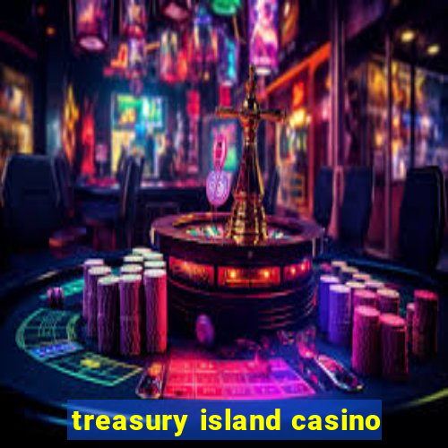 treasury island casino