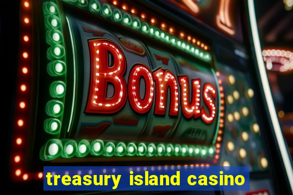 treasury island casino