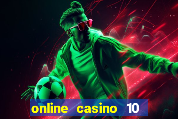 online casino 10 euro startguthaben