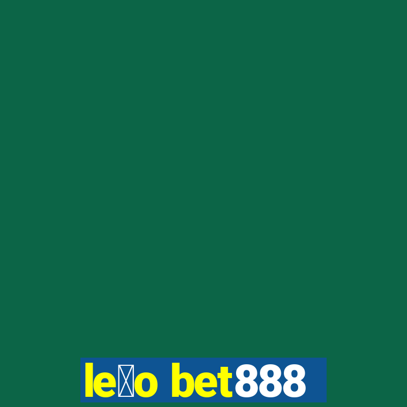 le茫o bet888