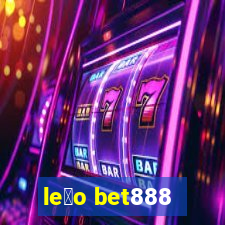 le茫o bet888