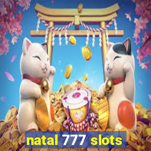 natal 777 slots