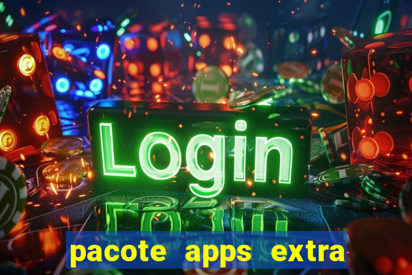 pacote apps extra tim beta