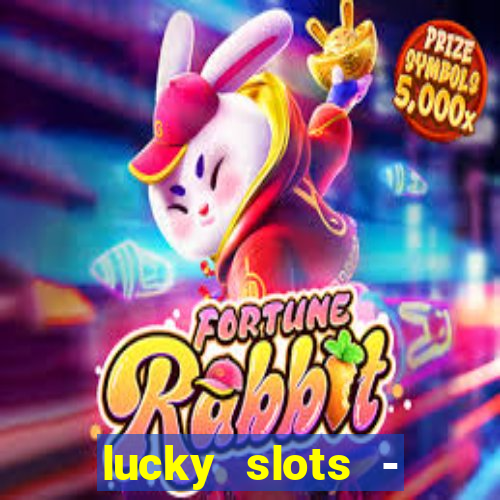 lucky slots - casino gratis