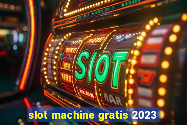 slot machine gratis 2023