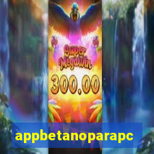 appbetanoparapc