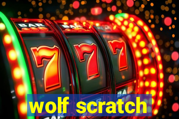 wolf scratch