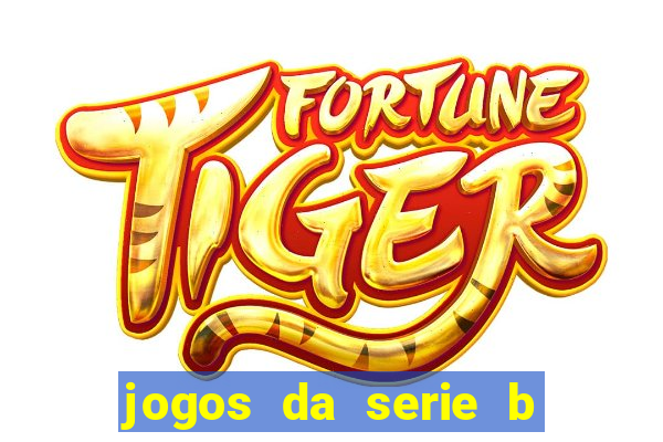 jogos da serie b de hoje