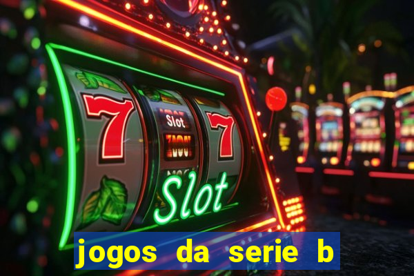 jogos da serie b de hoje