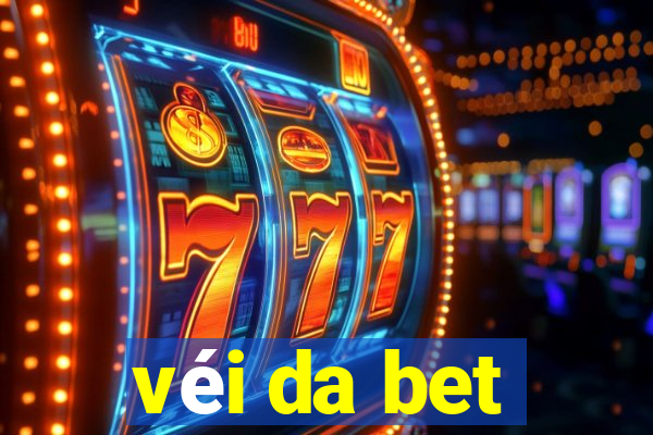 véi da bet