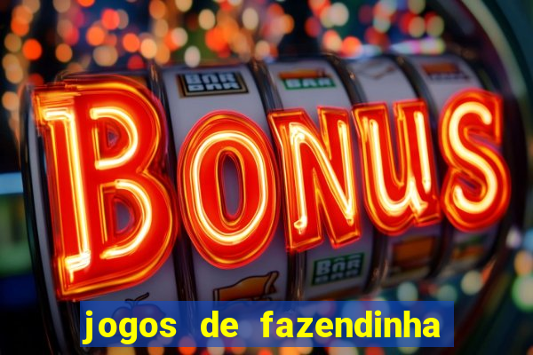 jogos de fazendinha para celular