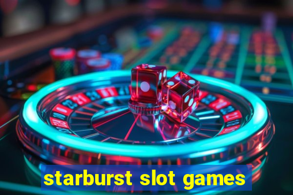 starburst slot games