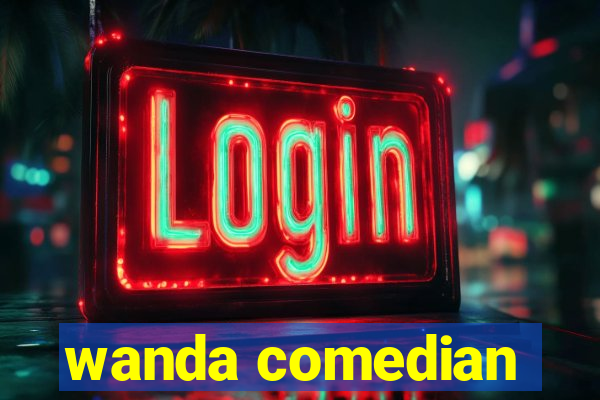 wanda comedian