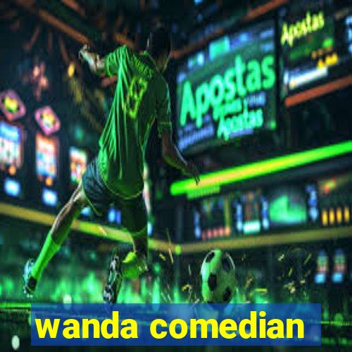 wanda comedian