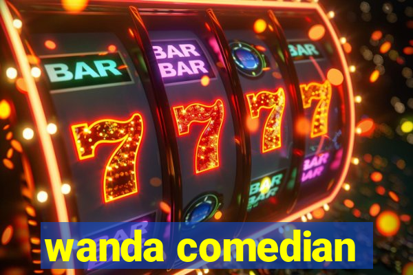 wanda comedian