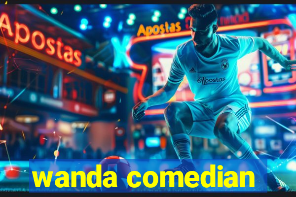 wanda comedian