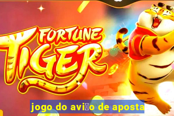 jogo do avi茫o de aposta