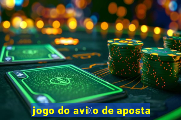 jogo do avi茫o de aposta