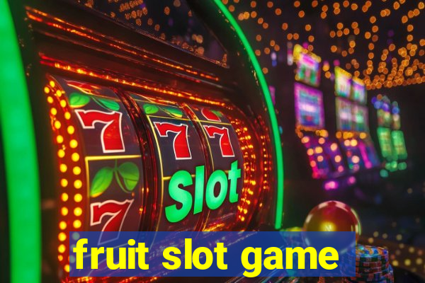 fruit slot game