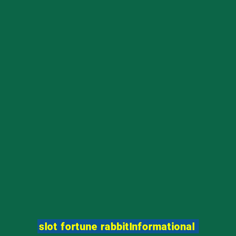 slot fortune rabbitInformational