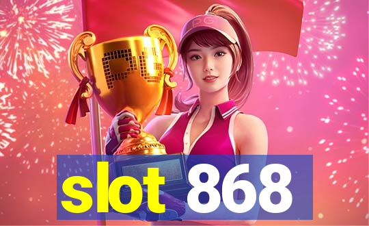 slot 868