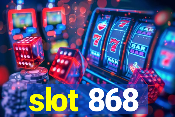 slot 868