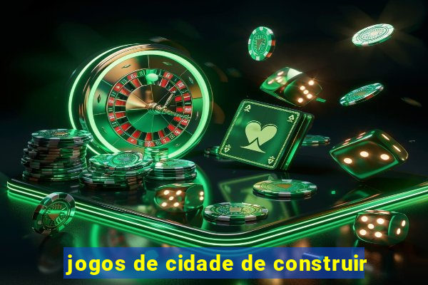 jogos de cidade de construir