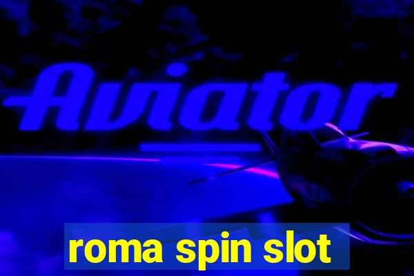 roma spin slot