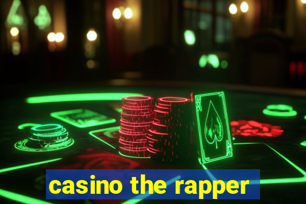 casino the rapper