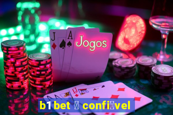 b1 bet 茅 confi谩vel