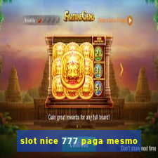 slot nice 777 paga mesmo