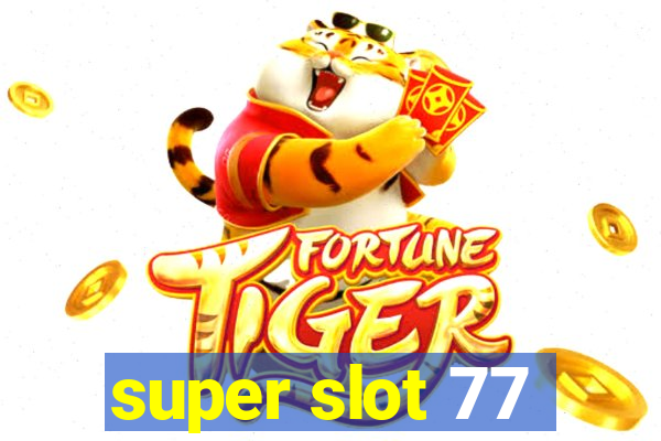 super slot 77