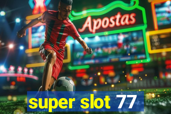 super slot 77