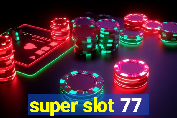 super slot 77