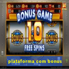 plataforma com bonus