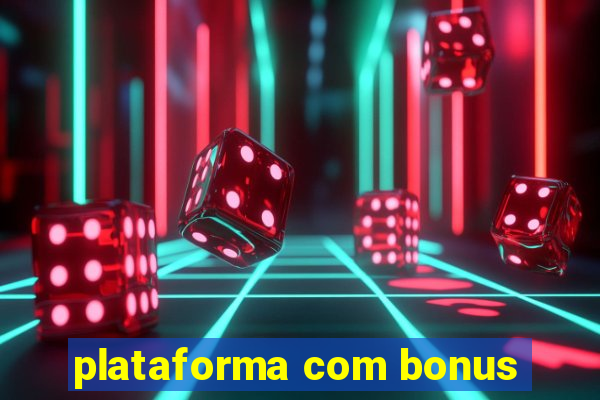 plataforma com bonus