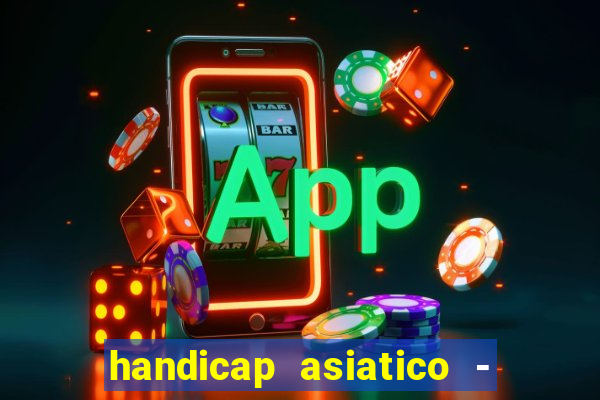 handicap asiatico - 0 5