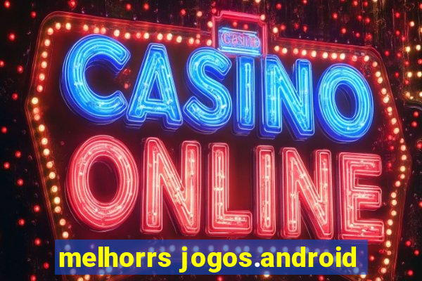 melhorrs jogos.android