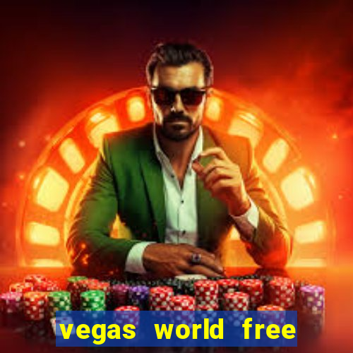 vegas world free slot games