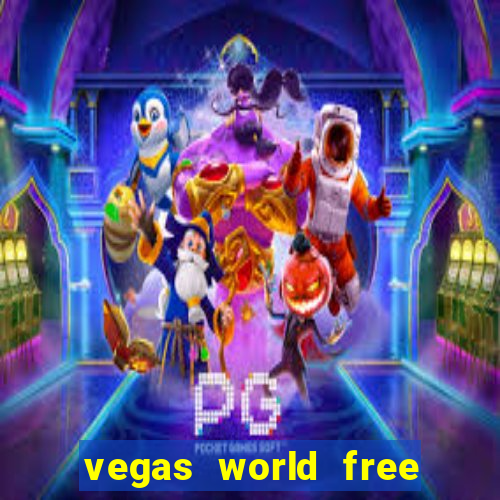 vegas world free slot games