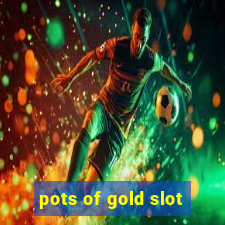 pots of gold slot