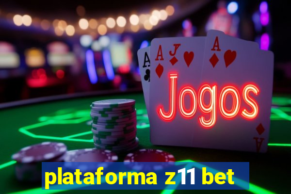 plataforma z11 bet