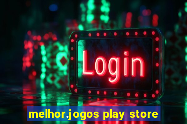 melhor.jogos play store