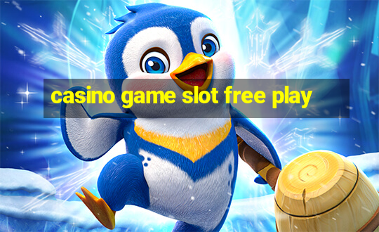 casino game slot free play