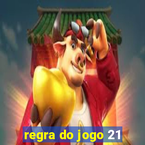 regra do jogo 21