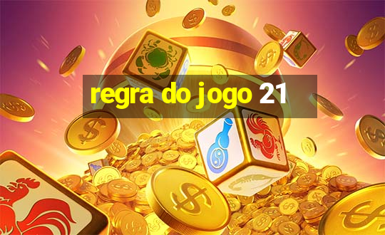 regra do jogo 21